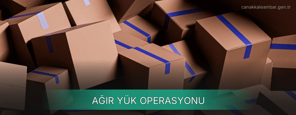 Çanakkale Ağır Yük Ambar Firmaları