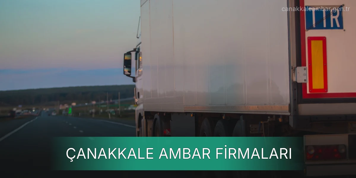 İstanbul Çanakkale Ambar Firmaları